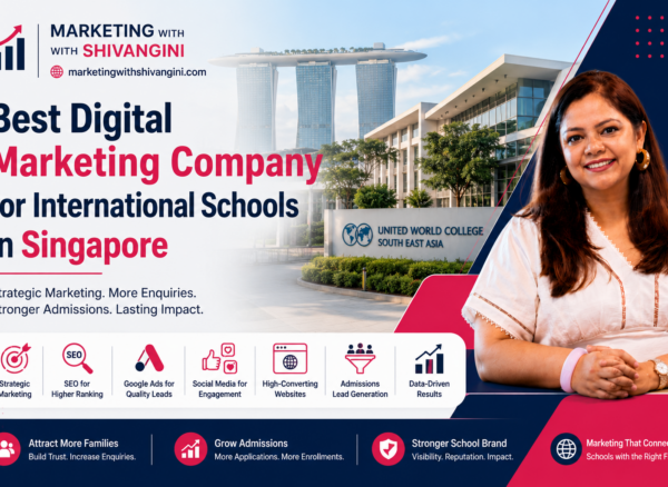 Best Digital Marketing Company for International Schools in Singapore