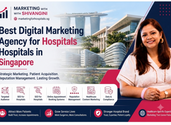 best digital marketing agency for hospitals in Singapore